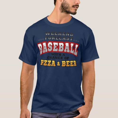 Baseball Pizza  Beer Funny Weekend Forecast Sport T_Shirt