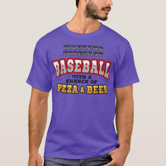 Baseball Pizza & Beer Funny Weekend Forecast Sport T-Shirt