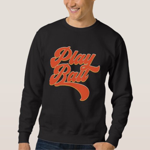 Baseball Play Ball Slogan Retro Old School Sport Sweatshirt