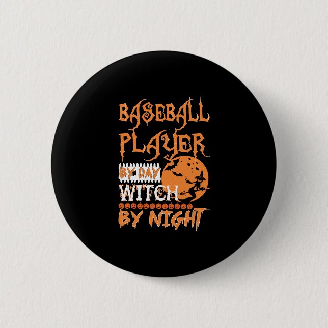 Baseball Player By Day Witch By Night Halloween Button (Front)