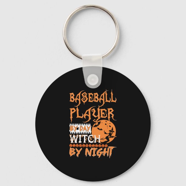 Baseball Player By Day Witch By Night Halloween Keychain (Front)