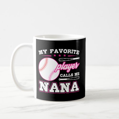 Baseball Player Calls Me Nana Sports Coach Coffee Mug