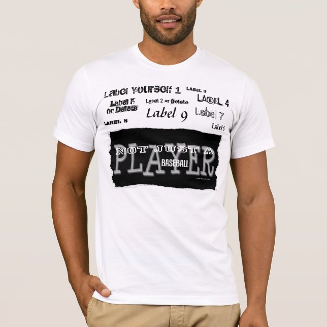 Baseball Player - Not Just A Label - Shirts (Front)