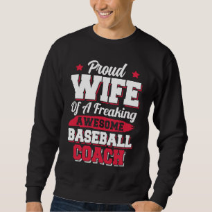 Baseball Player Softball Baseball Coach Wife Sweatshirt