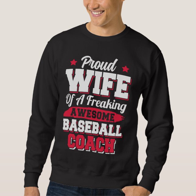 Baseball Player Softball  Baseball Coach Wife Sweatshirt (Front)