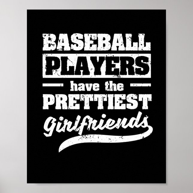 Baseball players have the prettiest girlfriends poster (Front)