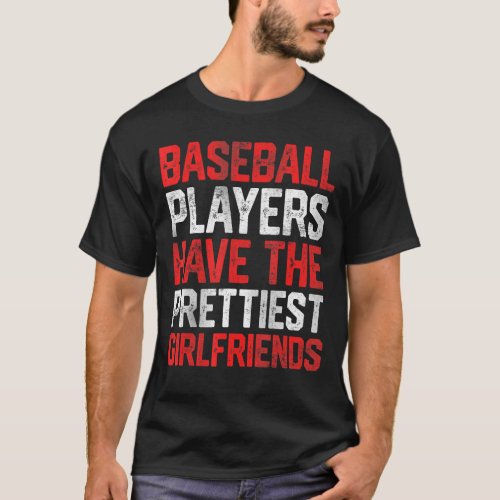 Baseball Players Have the Prettiest Girlfriends Sp T_Shirt