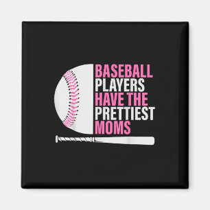 Baseball Players Have The Prettiest Moms Baseball  Magnet