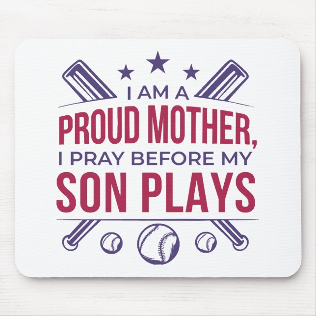 Baseball Proud Mother I Pray Before My Son Plays  Mouse Pad (Front)