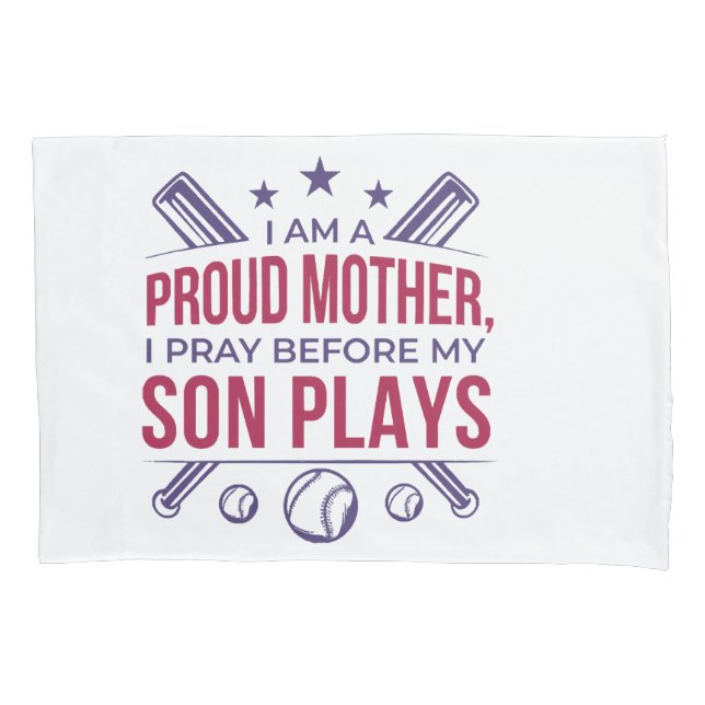 Baseball Proud Mother I Pray Before My Son Plays  Pillow Case (Front)