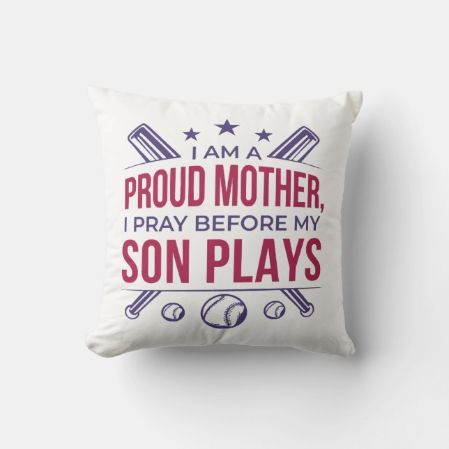 Baseball Proud Mother I Pray Before My Son Plays  Throw Pillow (Front)