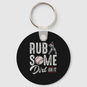 Baseball Rub Some Dirt On It Funny Humor Sayings Q Keychain