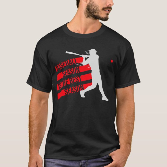 Baseball Season Is The Best Season Fan Sport Game T-Shirt (Front)