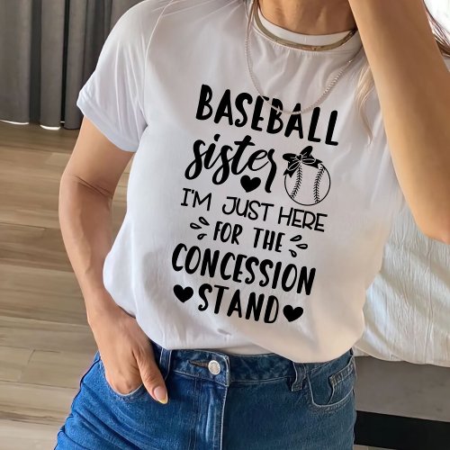 Baseball Sister Im Just Here For The Concession T_Shirt