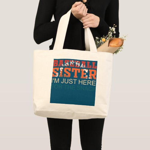 Baseball sister Im Just Here for the snacks Large Tote Bag