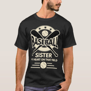 Baseball Sister My Heart Is On That Field T-Shirt
