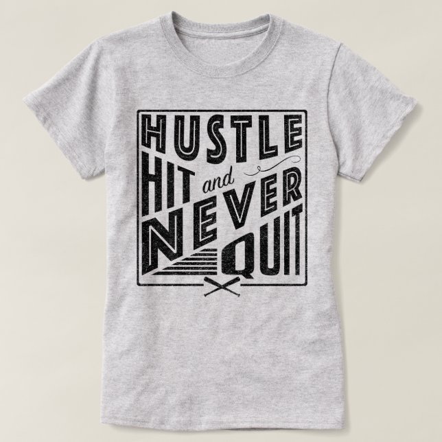 Baseball Softball Hustle Hit & Never Quit Shirt (Design Front)