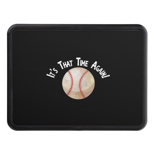 Baseball Softball It's That Time Again Super Fan Hitch Cover (Front)