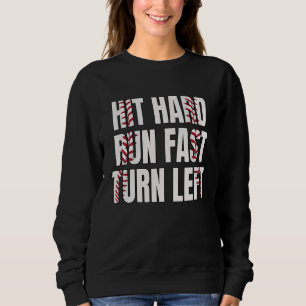 Baseball Softball Player Hit Hard Run Fast Turn Le Sweatshirt