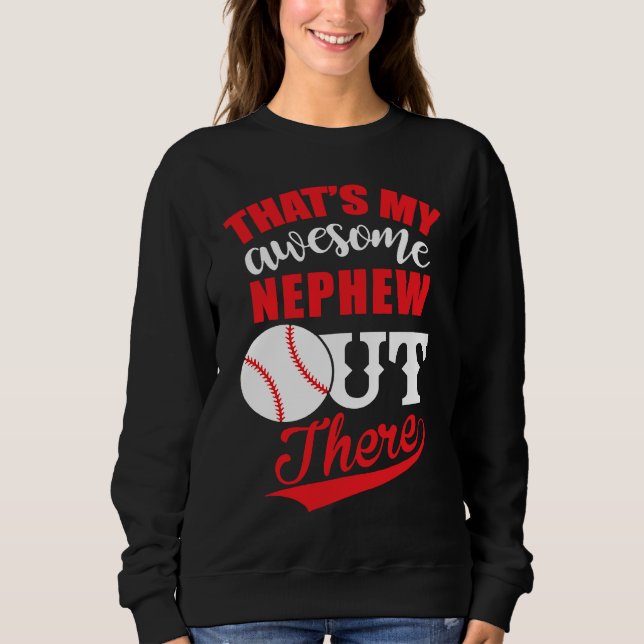 Baseball That's My Awesome Nephew Out Sweatshirt (Front)