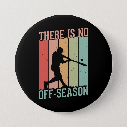 Baseball There is No Off Season Button