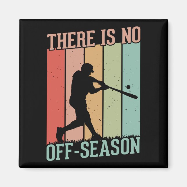Baseball There is No Off Season Magnet (Front)
