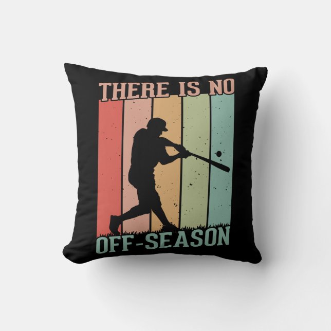 Baseball There is No Off Season Throw Pillow (Front)