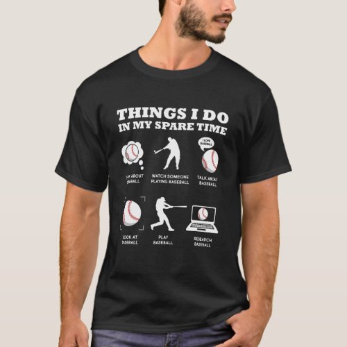 Baseball Things I Do Spare Time Sport Baseball Lov T_Shirt