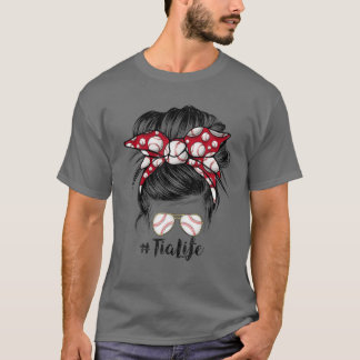 Baseball Tia Life Messy Bun Sunglasses Funny T-Shirt
