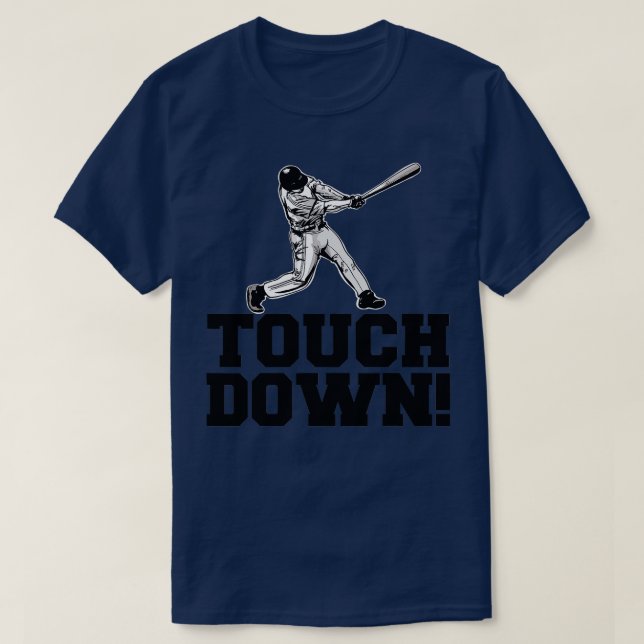 Baseball Touchdown funny Sarcastic Baseball Touchd T-Shirt (Design Front)