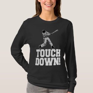 Baseball Touchdown Sarcastic Baseball Touchdown T-Shirt