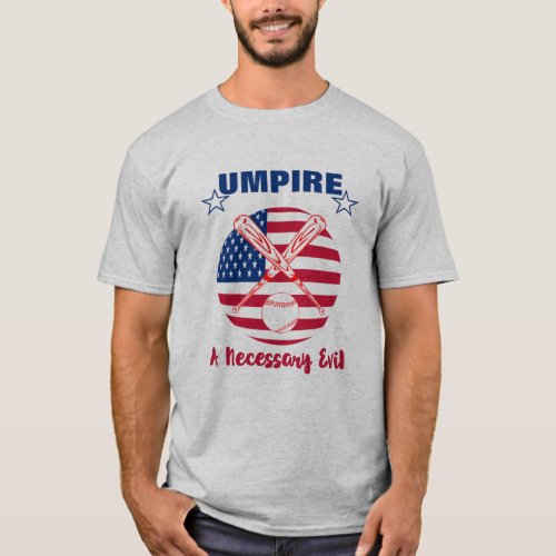 Baseball Umpire Funny Sports Quote Text Graphic T_Shirt