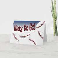 Baseball - Way to Go! Congrats! Awesome!