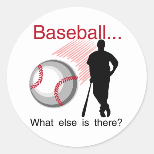 Baseball What Else T_shirts and Gifts Classic Round Sticker