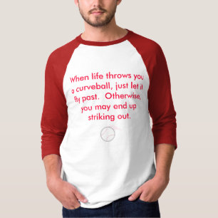 baseball, When life throws you a curveball, jus... T-Shirt