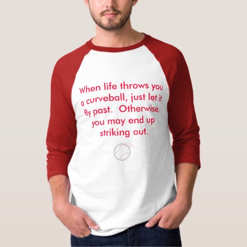 baseball When life throws you a curveball jus T_Shirt