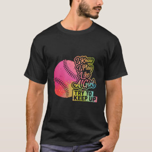 Baseball Women Funny Gift Team Play Like A Girl So T-Shirt