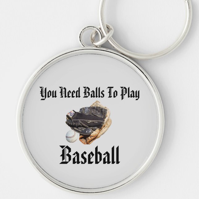 Baseball You Need Balls Funny Logo,  Keychain (Front)