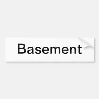 Basement Door Sign/ Bumper Sticker