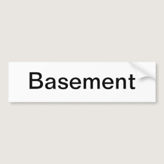 Basement Door Sign/ Bumper Sticker