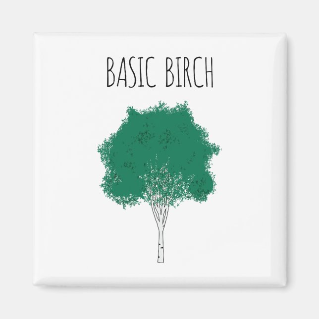 Basic Birch Funny Environmentalist Hiking Forrest  Magnet (Front)