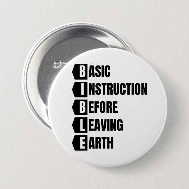 Basic Instruction Before Leaving Earth BIBLE Button (Front & Back)