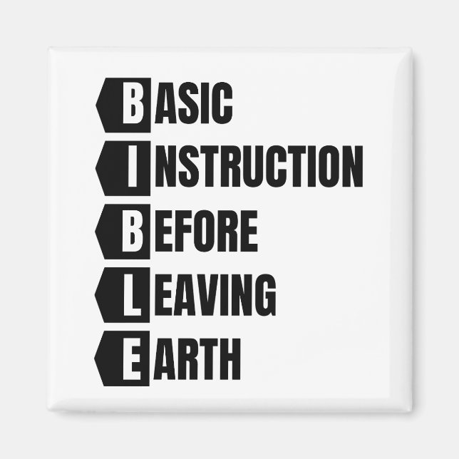 Basic Instruction Before Leaving Earth BIBLE Magnet (Front)