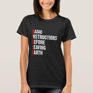 Basic Instructions Before Leaving Earth Bible T-Shirt