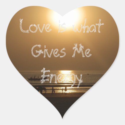Basic Love is what give me energy Heart Sticker