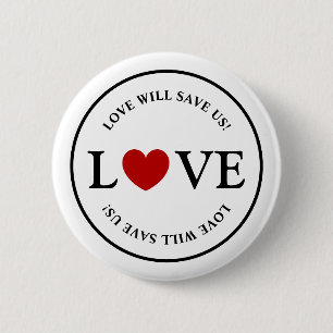Basic Love Will Save Us Slogan Button