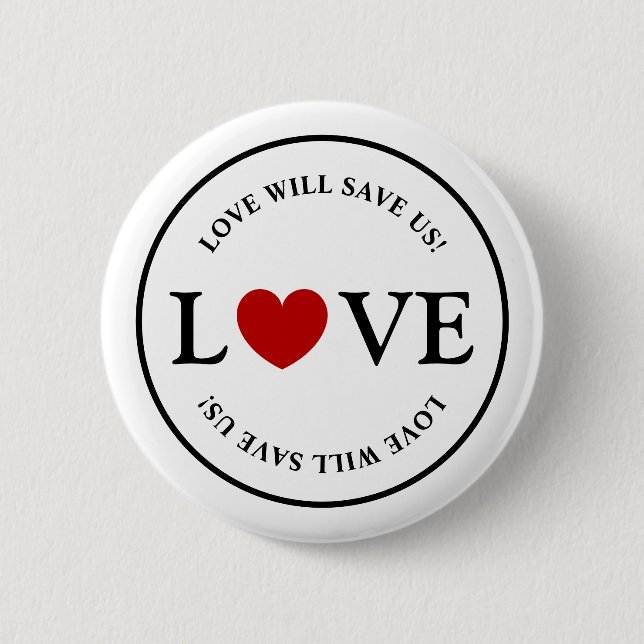 Basic Love Will Save Us Slogan Button (Front)