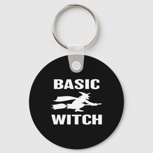 Basic Witch funny Halloween saying womens Keychain