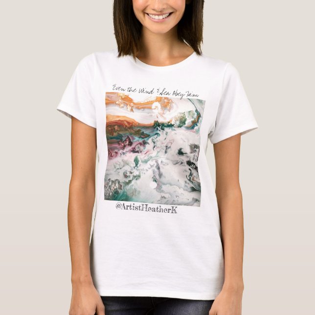 basic womens tshirt - Even the Wind & Sea Obey Him (Front)