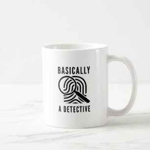 Basically A Detective Coffee Mug